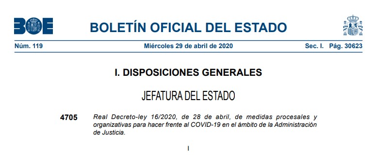 Real Decreto-ley 16/2020, de 28 de abril, de medidas procesales y organizativas para hacer frente al COVID-19 en el ámbito de la Administración de Justicia